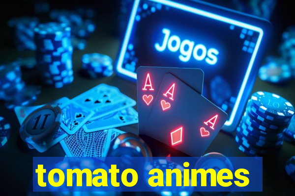 tomato animes